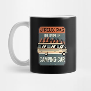 J'Peux pas J'Me Barre en Camping-Car Mug